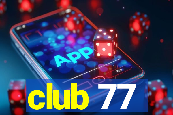 club 77